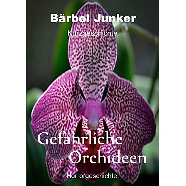 Gefährliche Orchideen, Bärbel Junker