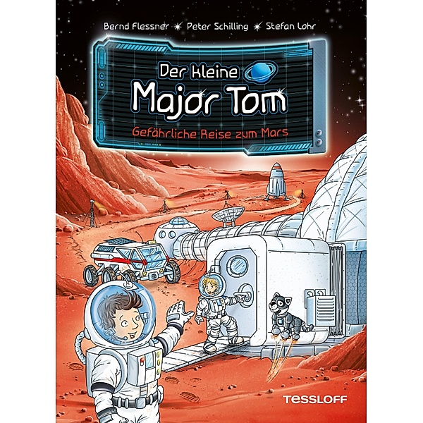 Gefährliche Reise zum Mars / Der kleine Major Tom Bd.5, Bernd Flessner, Peter Schilling