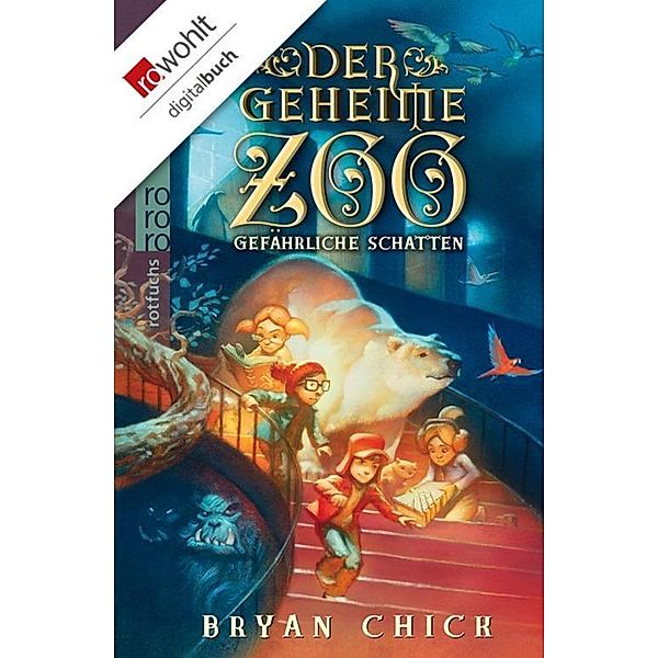 Gefährliche Schatten / Der geheime Zoo Bd.2, Bryan Chick