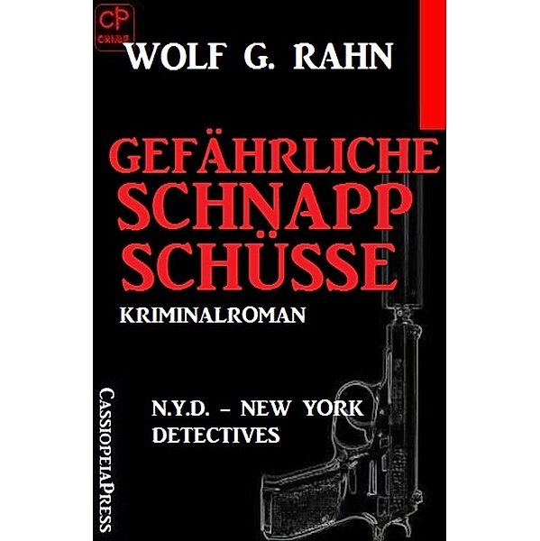 Gefährliche Schnappschüsse: N.Y.D. - New York Detectives, Wolf G. Rahn