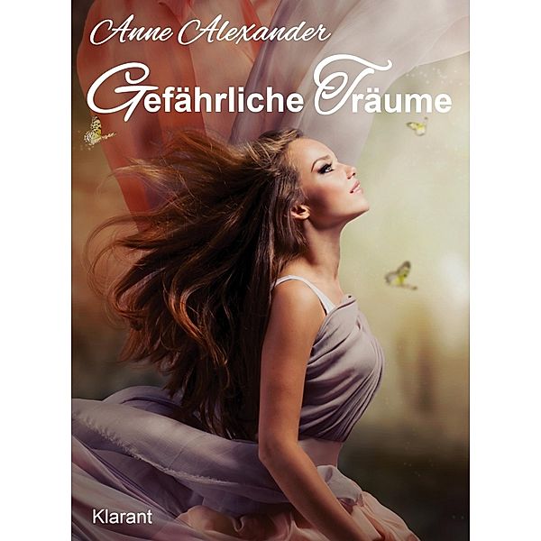 Gefährliche Träume. Romantikthriller, Anne Alexander