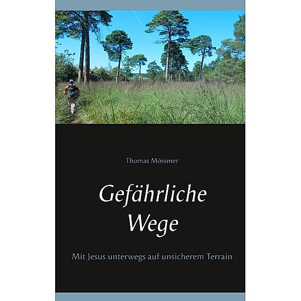 Gefährliche Wege, Thomas Mössmer