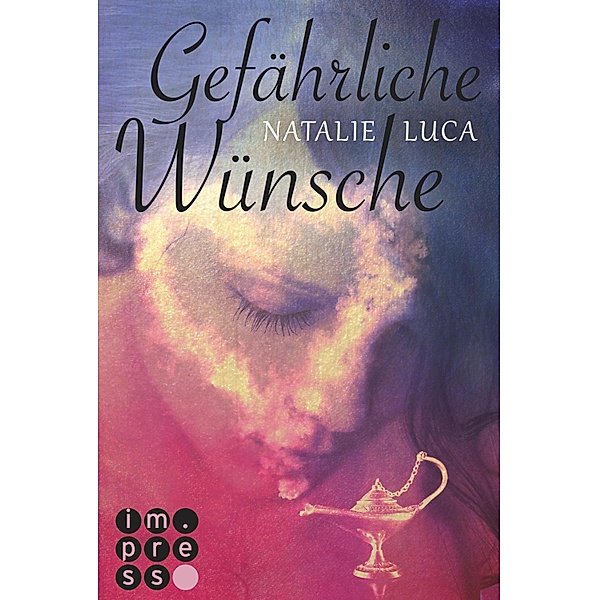 Gefährliche Wünsche / Die Dschinn-Reihe (Carlsen) Bd.1, Natalie Luca