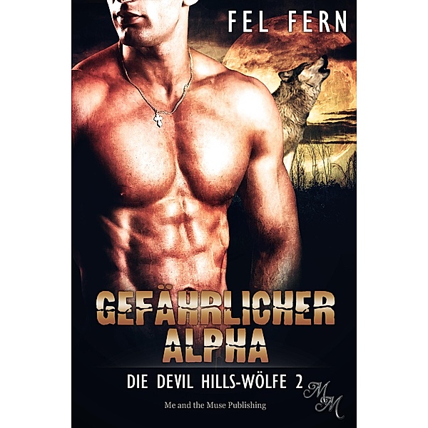 Gefährlicher Alpha / Die Devil Hills-Wölfe Bd.2, Fel Fern