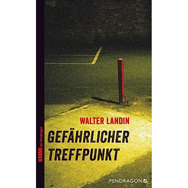 Gefährlicher Treffpunkt, Walter Landin