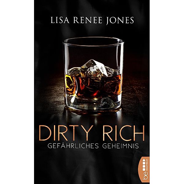Gefährliches Geheimnis / Dirty Rich Bd.5, Lisa Renee Jones