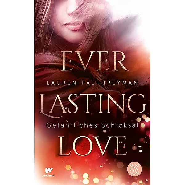 Gefährliches Schicksal / Everlasting Love Bd.1, Lauren Palphreyman