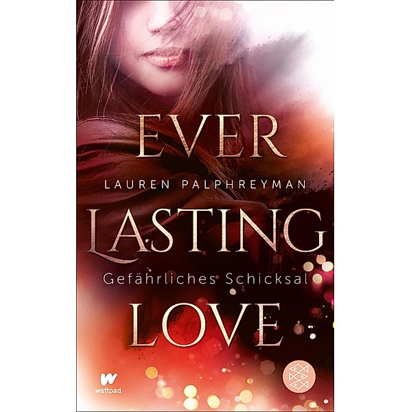 Gefährliches Schicksal / Everlasting Love Bd.1, Lauren Palphreyman