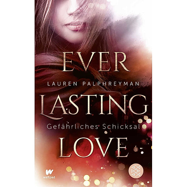 Gefährliches Schicksal / Everlasting Love Bd.1, Lauren Palphreyman