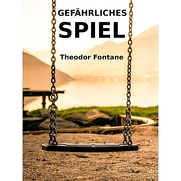 Gefährliches Spiel, Theodor Fontane