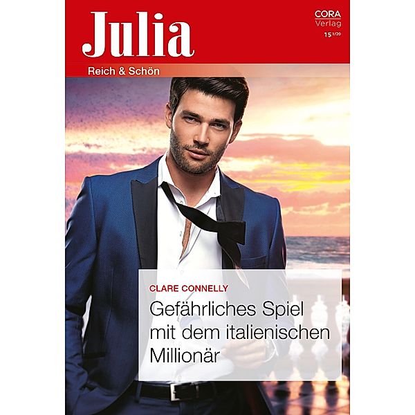 Gefährliches Spiel mit dem italienischen Millionär / Julia (Cora Ebook) Bd.2450, Clare Connelly