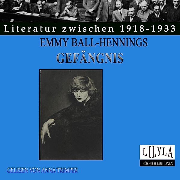 Gefängnis, Emmy Ball-hennings