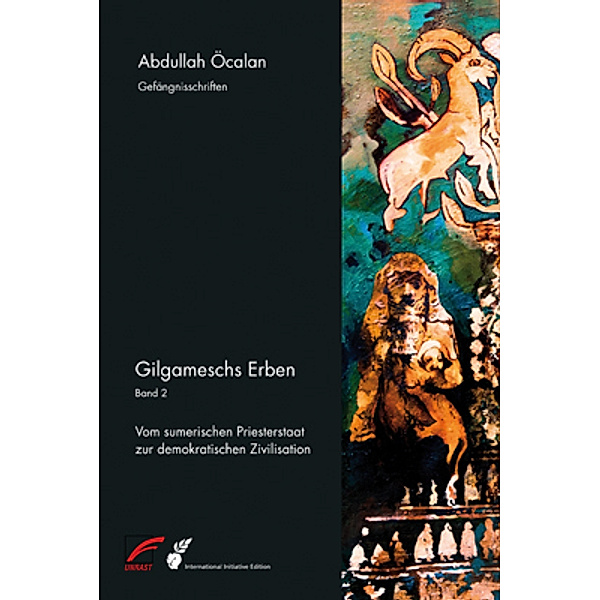 Gefängnisschriften / Gilgameschs Erben.Bd.2, Abdullah Öcalan