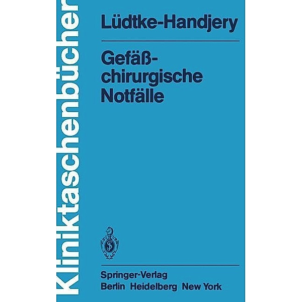 Gefäßchirurgische Notfälle / Kliniktaschenbücher, A. Lüdtke-Handjery