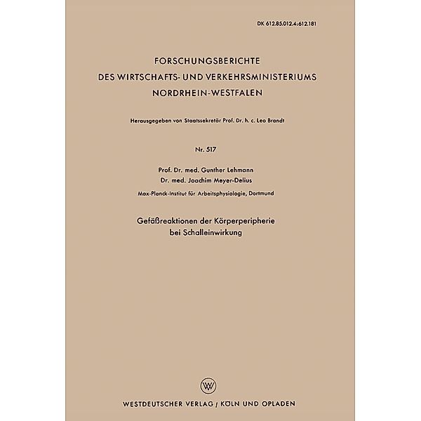 Gefäßreaktionen der Körperperipherie bei Schalleinwirkung / Forschungsberichte des Wirtschafts- und Verkehrsministeriums Nordrhein-Westfalen Bd.517, Gunther Lehmann