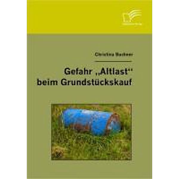 Gefahr Altlast beim Grundstückskauf, Christina Buchner