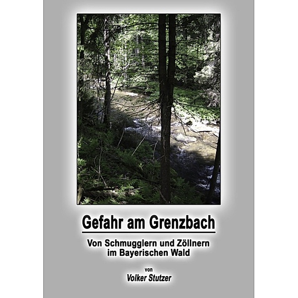 Gefahr am Grenzbach, Volker Stutzer