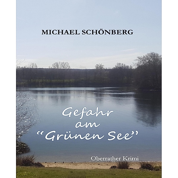 Gefahr am Grünen See, Michael Schönberg