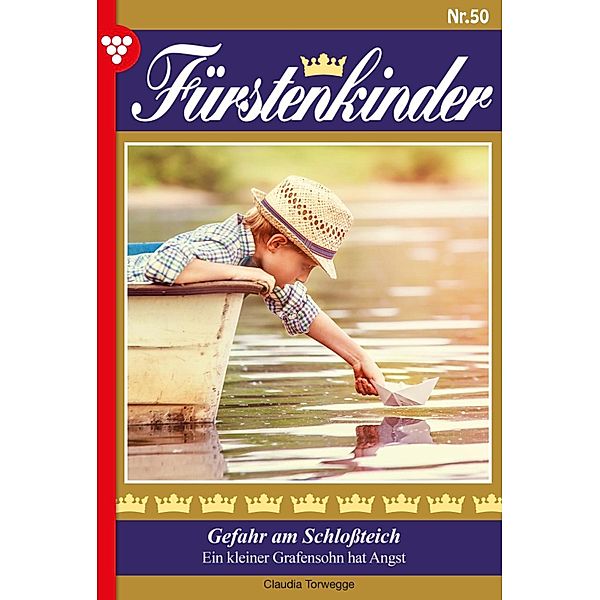 Gefahr am Schloßteich / Fürstenkinder Bd.50, Claudia Torwegge