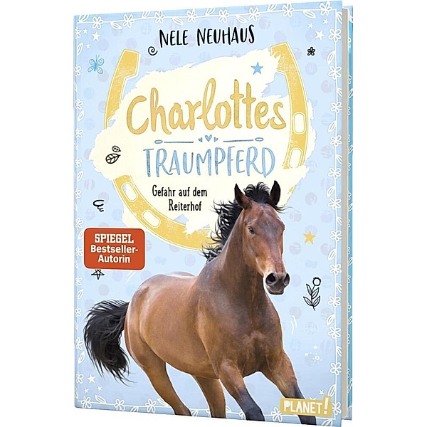 Gefahr auf dem Reiterhof / Charlottes Traumpferd Bd.2, Nele Neuhaus
