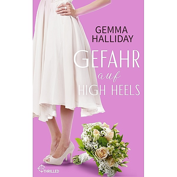 Gefahr auf High Heels / Ein Fall für Maddie Springer Bd.05, Gemma Halliday