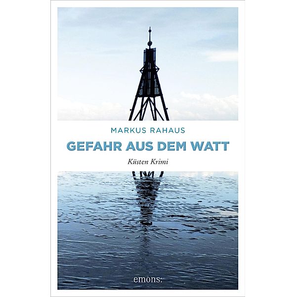 Gefahr aus dem Watt / Ermittler-Duo Olofsen/Greiner, Markus Rahaus