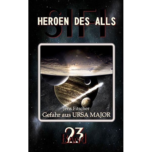 Gefahr aus URSA MAJOR (HEROEN DES ALLS), Jens Fitscher