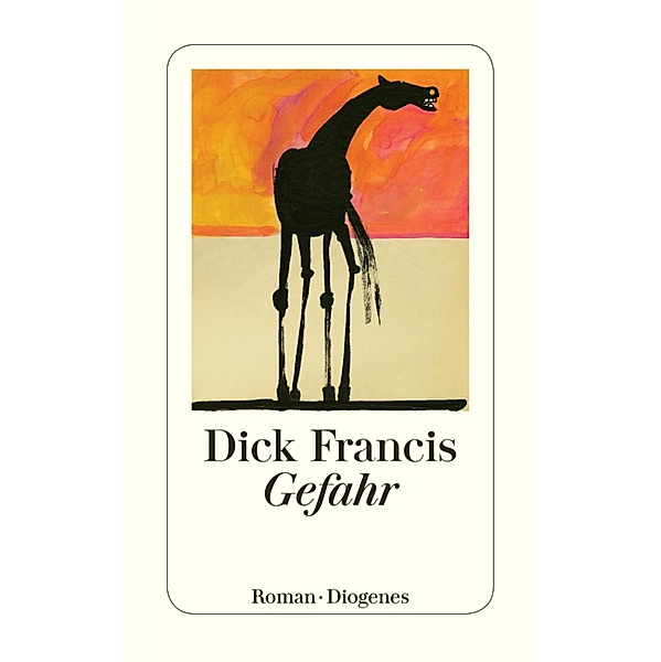 Gefahr / Diogenes Taschenbücher, Dick Francis