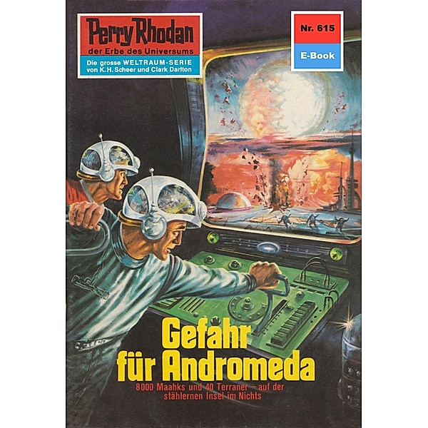Gefahr für Andromeda (Heftroman) / Perry Rhodan-Zyklus Das kosmische Schachspiel Bd.615, William Voltz