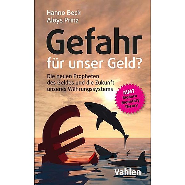 Gefahr für unser Geld?, Hanno Beck, Aloys Prinz