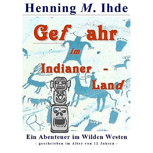 Gefahr im Indianerland, Henning M. Ihde