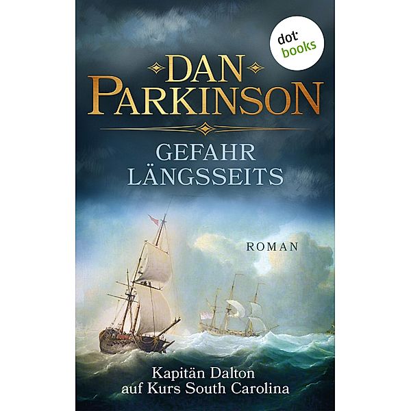 Gefahr längsseits / Kapitän Dalton Bd.2, Dan Parkinson