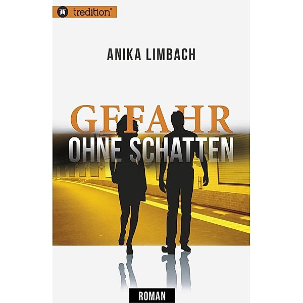 Gefahr ohne Schatten / tredition, Anika Limbach