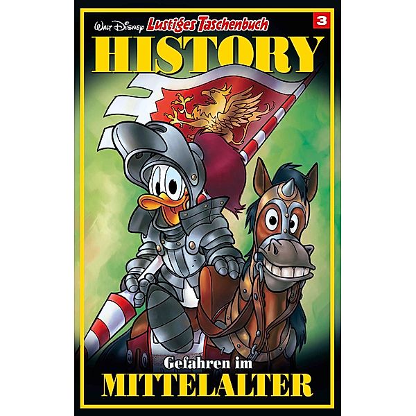 Gefahren im Mittelalter / Lustiges Taschenbuch History Bd.3, Walt Disney