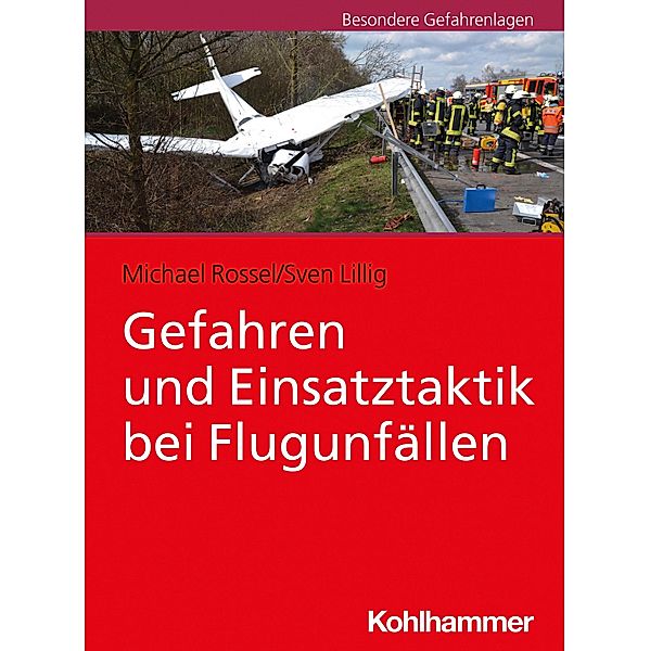 Gefahren und Einsatztaktik bei Flugunfällen, Michael Rossel, Sven Lillig