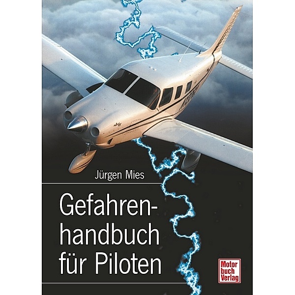 Gefahrenhandbuch für Piloten, Jürgen Mies