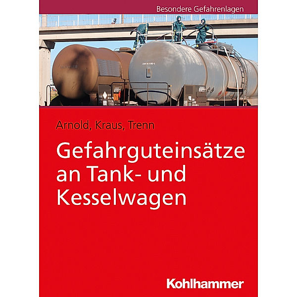 Gefahrguteinsätze an Tank- und Kesselwagen, Ramón Arnold, René Kraus, Alexander Trenn