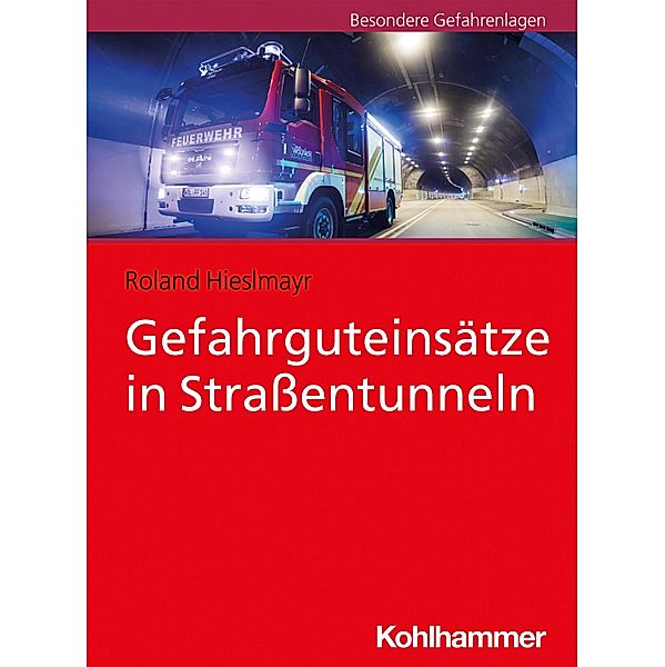 Gefahrguteinsätze in Straßentunneln, Roland Hieslmayr