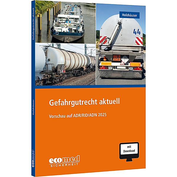 Gefahrgutrecht aktuell, m. 1 Buch, m. 1 Online-Zugang, Jörg Holzhäuser