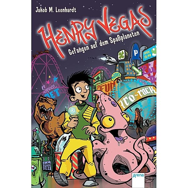 Gefangen auf dem Spaßplaneten / Henry Vegas Bd.2, Jakob M. Leonhardt