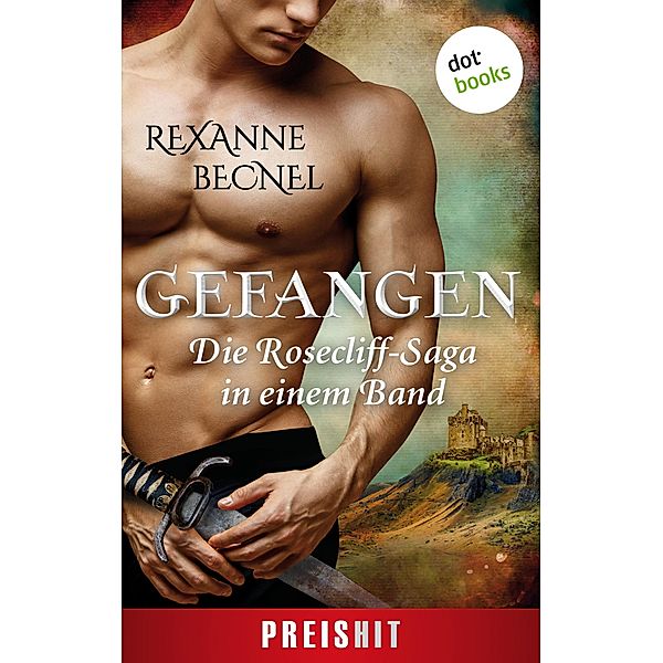 Gefangen - Die Rosecliff-Saga in einem Band, Rexanne Becnel