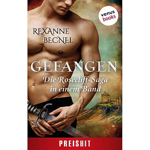 Gefangen - Die Rosecliff-Saga in einem Band, Rexanne Becnel