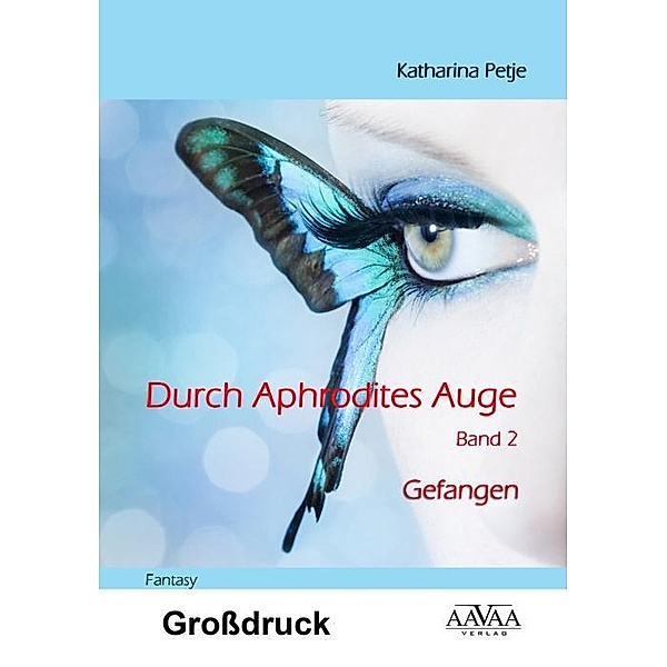 Gefangen / Durch Aphrodites Auge Bd.2, Katharina Petje