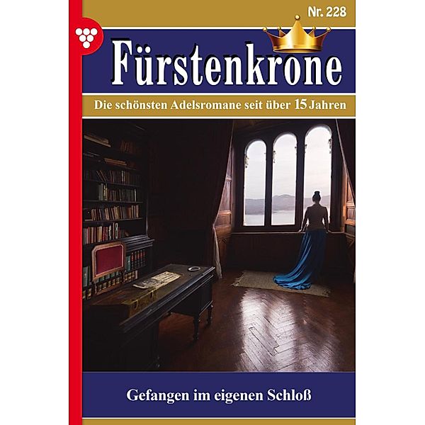 Gefangen im eigenen Schloß / Fürstenkrone Bd.228, Gisela Heimburg