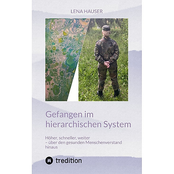 Gefangen im hierarchischen System, Lena Hauser