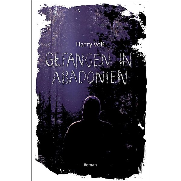 Gefangen in Abadonien, Harry Voß