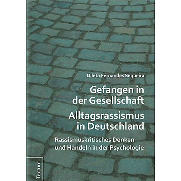 Gefangen in der Gesellschaft - Alltagsrassismus in Deutschland, Dileta Fernandes Sequeira