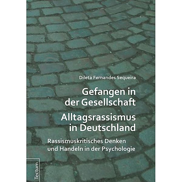 Gefangen in der Gesellschaft - Alltagsrassismus in Deutschland, Dileta Fernandes Sequeira