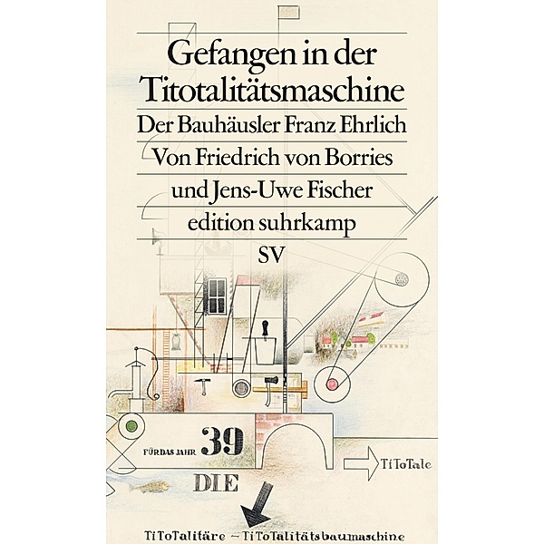 Gefangen in der Titotalitätsmaschine / edition suhrkamp Bd.2801, Jens-Uwe Fischer, Friedrich von Borries