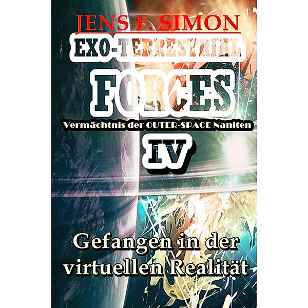 Gefangen in der virtuellen Realität (EXO-TERRESTRIAL-FORCES 4), Jens F. Simon